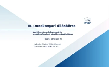Dunakanyari állásbörze – Megváltozott munkaképességű és személyes figyelmet igénylő munkavállalóknak