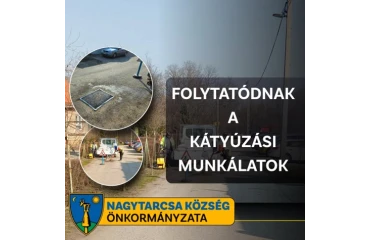 Folytatódnak a kátyúzási munkálatok Nagytarcsán