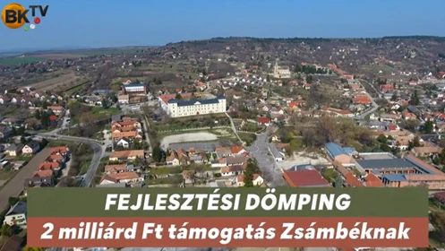 Fejlesztési dömping – 2 milliárd Ft támogatás Zsámbéknak