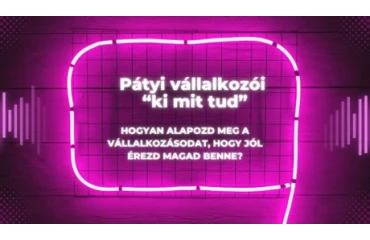 Vállalkozói ki mit tud Pátyon